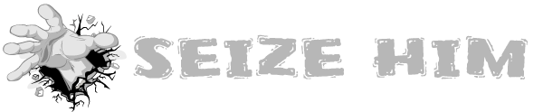 Seize Him